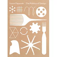Victor Papanek: The Politics of Design