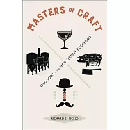 Masters of Craft: Old Jobs in the New Urban Economy