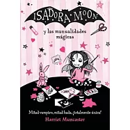 Isadora Moon y las manualidades mágicas / Isadora Moon and the Magic Crafts