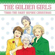 The Golden Girls &rsquo;Twas the Night Before Christmas