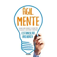 Ágilmente/ Nimbly: Aprende Cómo Funciona Tu Cerebro Para Potenciar Tu Creatividad