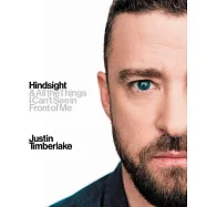 Hindsight: & All the Things I Can’t See in Front of Me