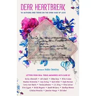 Dear Heartbreak: YA Authors and Teens on the Dark Side of Love