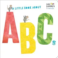 A Little Book about ABCs (Leo Lionni&rsquo;s Friends)
