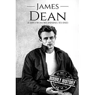 James Dean: A Life from Beginning to End