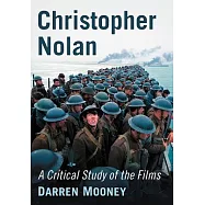 Christopher Nolan: A Critical Study of the Films