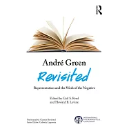 André Green Revisited: Representation and the Work of the Negative