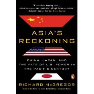 Asia’s Reckoning: China, Japan, and the Fate of U.S. Power in the Pacific Century