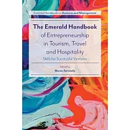 The Emerald Handbook of Entrepreneurship in Tourism, Travel and Hospitality: Skills for Successful Ventures