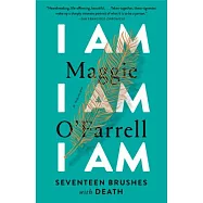 I Am, I Am, I Am: Seventeen Brushes With Death