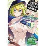 Is It Wrong to Try to Pick Up Girls in a Dungeon? Familia Chronicle Episode Lyu, Vol. 1 (Manga)