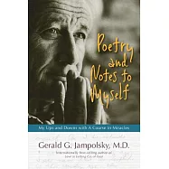 Poetry and Notes to Myself: My Ups and Downs With a Course in Miracles