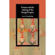 Women and the Making of the Mongol Empire