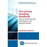The Concise Coaching Handbook: How to Coach Yourself and Others to Get Business Results