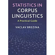 Statistics in Corpus Linguistics: A Practical Guide