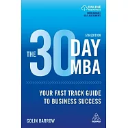 The 30 Day MBA: Your Fast Track Guide to Business Success