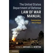 The United States Department of Defense Law of War Manual: Commentary and Critique