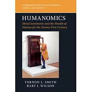 Humanomics: Moral Sentiments and the Wealth of Nations for the Twenty-first Century