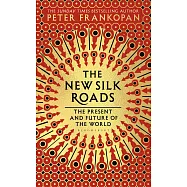 The New Silk Roads: The Present and Future of the World