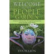 Welcome to My People Garden: A Look at Relationships Through the Perspective of the Parable of the Sower