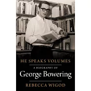 He Speaks Volumes: A Biography of George Bowering