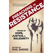Preaching as Resistance: Voices of Hope, Justice, and Solidarity