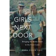 The Girls Next Door: Bringing the Home Front to the Front Lines