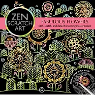Zen Scratch Art Fabulous Flowers: Etch, Sketch, and Detail 6 Stunning Masterpieces!
