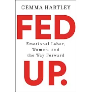Fed Up.: Emotional Labor, Women, and the Way Forward