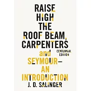Raise High the Roof Beam, Carpenters and Seymour: An Introduction