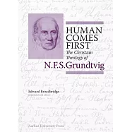 Human Comes First: The Christian Theology of N.F.S. Grundtvig