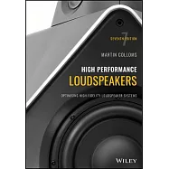 High Performance Loudspeakers: Optimising High Fidelity Loudspeaker Systems