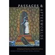 Passages & Afterworlds: Anthropological Perspectives on Death in the Caribbean
