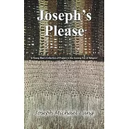 Joseph&rsquo;s Please: A Young Man&rsquo;s Collection of Prayers in the Coming Too of Religion
