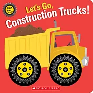 Let’s Go, Construction Trucks!
