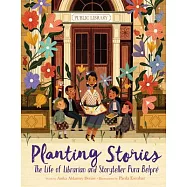 Planting Stories: The Life of Librarian and Storyteller Pura Belpre