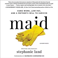 Maid: Hard Work, Low Pay, and a Mother’s Will to Survive