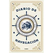 Diario de navegación / Navigation Logbook: La Historia De Pepe El Timonel