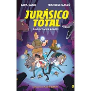 Jurásico total/ Jurassic Total: Dinos Contra Robots / Tell Us About Robots