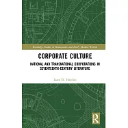 Corporate Culture: National and Transnational Corporations in Seventeenth-Century Literature