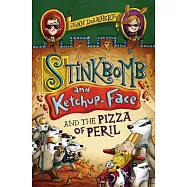 Stinkbomb and Ketchup-Face and the Pizza of Peril