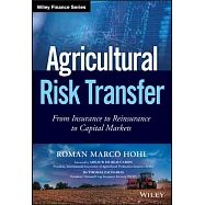 Agricultural Risk Transfer: From Insurance to Reinsurance to Capital Markets