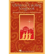 The Christmas Caroling Songbook: 50 Seasonal Favorites for Church, School and Community