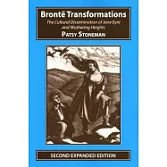 Bronte Transformations: The Cultural Dissemination of Jane Eyre and Wuthering Heights