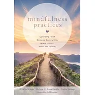 Mindfulness Practices: Cultivating Heart Centered Communities Where Students Focus and Flourish (Creating a Positive Learning Environment Thr