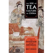 The Rise of Tea Culture in China: The Invention of the Individual