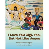 I Love You Gigi, Yes, but Not Like Jesus