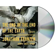 The End of the End of the Earth: Essays