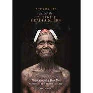 The Konyaks: Last of the Tattooed Headhunters