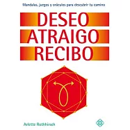 Deseo atraigo recibo/ I Wish to Attract Receipt: Mandalas, Juegos Y Oráculos Para Descubrir Tu Camino/ Mandalas, Games and Oracl